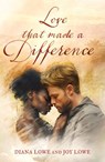 Love that Made a Difference - Diana Lowe ; Joy Lowe - 9781806342716