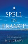 A Spell in France - M. S. Clary - 9781806343034