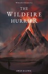 Wilcroft Chronicles: The Wildfire Hurrier - Owen B Lewis - 9781806344376