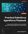 Practical Salesforce Agentforce Playbook - Lars Malmqvist - 9781806389230