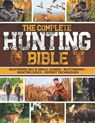 The Complete Hunting Bible: The Ultimate Guide to Becoming an Expert Hunter Master Big & Small Game, Hunting Techniques, Essential Equipment, Laws & R - Buck L. Carter - 9781806470716