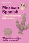 Lonely Planet Mexican Spanish Travel Phrasebook & Dictionary - Lonely Planet - 9781806531400