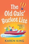 The Old Gals' Bucket List - Karen King - 9781806560219