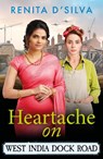 Heartache on West India Dock Road - Renita D’Silva - 9781806560998