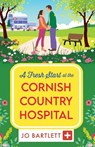 A Fresh Start at the Cornish Country Hospital - Jo Bartlett - 9781806561407