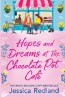 Hopes and Dreams at The Chocolate Pot Café - Jessica Redland - 9781806564163