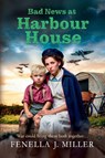 Bad News at Harbour House - Fenella J Miller - 9781806564781