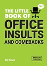 The Little Book of Office Insults and Comebacks - Sid Finch - 9781806590032