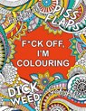 F*ck Off, I'm Colouring - Summersdale Publishers - 9781806590261