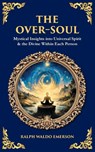 The Over-Soul - Ralph Waldo Emerson - 9781806681297