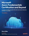 Microsoft Azure Fundamentals Certification and Beyond - Third Edition - Steve Miles - 9781806702411