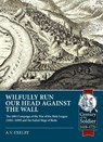 Wilfully run our head against the wall - A.V. Exelby - 9781806720187