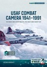 USAF Combat Camera 1941–1991 - Kevin Wright - 9781806720576