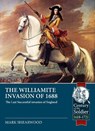 The Williamite Invasion of 1688 - Mark Shearwood - 9781806722747
