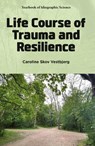 Life Course of Trauma and Resilience - Caroline Skov (Danish Psychological Union Vestbjerg - 9781806864300