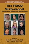 The HBCU Sisterhood - Roslyn Clark (Benedict College Artis ; Allia L. (Bowling Green State University Carter - 9781806869145