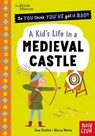 British Museum: So You Think You've Got It Bad? A Kid's Life in a Medieval Castle - Chae Strathie - 9781807081294