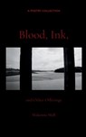 Blood, Ink, and Other Offerings - Makenna Mall - 9781807157487