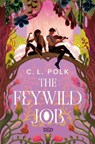 The Feywild Job (Dungeons & Dragons) - C. L. Polk - 9781807590178