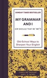 My Grammar and I (Or Should That Be 'Me'?) - Caroline Taggart ; J. A. Wines - 9781807710125