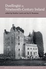 Dwelling(s) in Nineteenth-Century Ireland - Heather Laird ; Jay R. Roszman - 9781807810054
