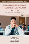 Supporting Black Male Students in Community Colleges - Antione D. (Anne Arundel Community College Tomlin ; Jr. Gilliard ; Rayna L. (Anne Arundel Community College Simon - 9781807916039