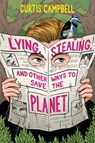 Lying, Stealing, and Other Ways to Save the Planet - Curtis Campbell - 9781834020518