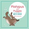 Platypus and Puggle: Unusual Animals Big and Small - Ariana Koultourides - 9781834020808