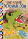 Don't Disturb the Dinosaur Den! - Elena Sturgess - 9781834040141