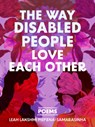 The Way Disabled People Love Each Other - Leah Lakshmi Piepzna-Samarasinha - 9781834050300