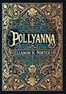 Pollyanna (Collector's Edition) (Laminated Hardback with Jacket) - Eleanor H. Porter - 9781834120072