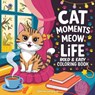 Bold & Easy Cat Moments Meow Life Coloring Book - Revive Coloring Books - 9781834121185