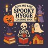 Bold & Easy Spooky Hygge Coloring Book - Revive Coloring Books - 9781834121529