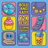Bold & Easy Y2K Retro Coloring Book - Revive Coloring Books - 9781834121598