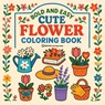 Bold & Easy Cute Flower Coloring Book - Revive Coloring Books - 9781834121703