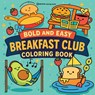 Bold & Easy Breakfast Club Coloring Book - Revive Coloring Books - 9781834121918