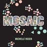 Mosaic - Michelle Rosen - 9781834184234
