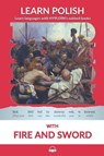 Sienkiewicz, H: Learn Polish with Fire and Sword - Henry Sienkiewicz ; Kees van den End - 9781834250489