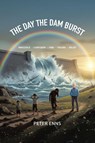 The Day the Dam Burst - Peter Enns - 9781834380964