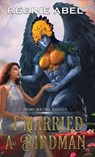 I Married A Birdman - Regine Abel - 9781834430102