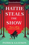 Hattie Steals the Show - Patrick Gleeson - 9781835010051