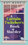 A Curtain Twitcher's Book of Murder - Gay Marris - 9781835010099