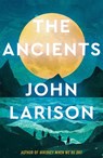The Ancients - John Larison - 9781835010556