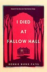 I Died at Fallow Hall - BURKE-PATEL,  Bonnie - 9781835010808