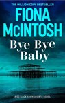 Bye Bye Baby - Fiona McIntosh - 9781835011287