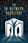 The In-Between Bookstore - Edward Underhill - 9781835012369