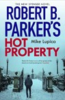Robert B. Parker's Hot Property - Mike Lupica ; Robert B Parker - 9781835015513