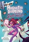 Magnetta Diamond and the Skate Mates - Heather Pindar - 9781835110379