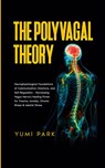 Park, Y: Polyvagal Theory - Yumi Park - 9781835122969