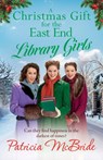 A Christmas Gift for the East End Library Girls - Patricia McBride - 9781835180211